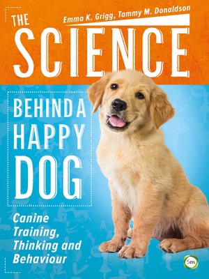 cover image of The Science Behind a Happy Dog